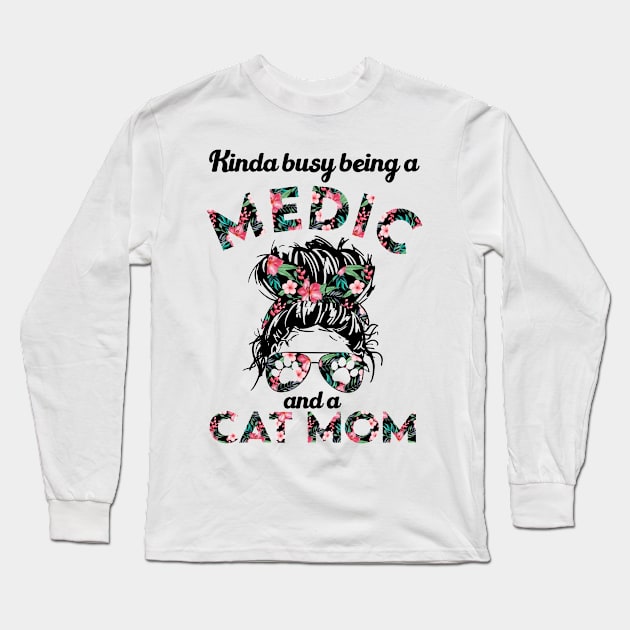 Medic cat mom funny gift . Perfect present for mother dad friend him or her Long Sleeve T-Shirt by SerenityByAlex